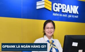 Mở tài khoản ngân hàng GP Bank